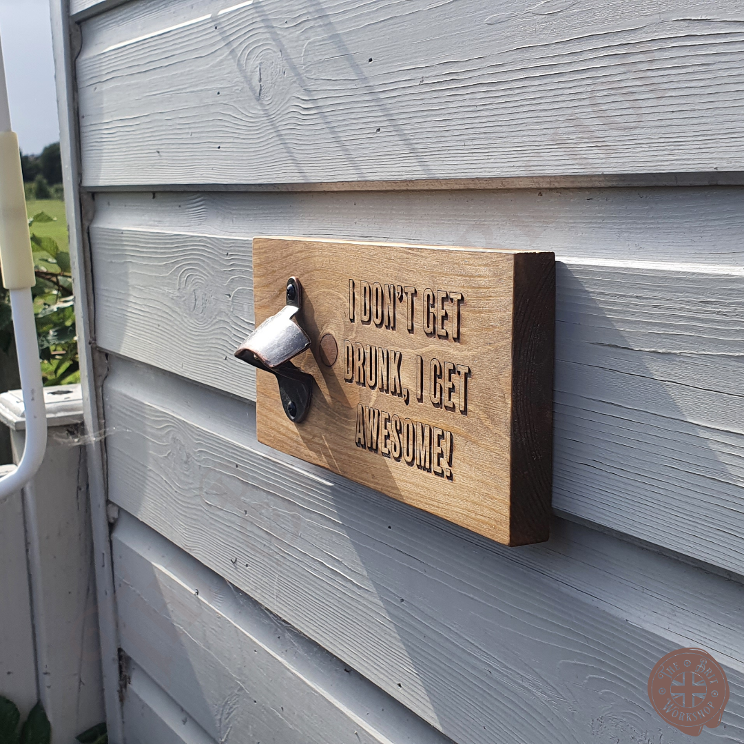 "I get awesome" wall mounted bottle opener board