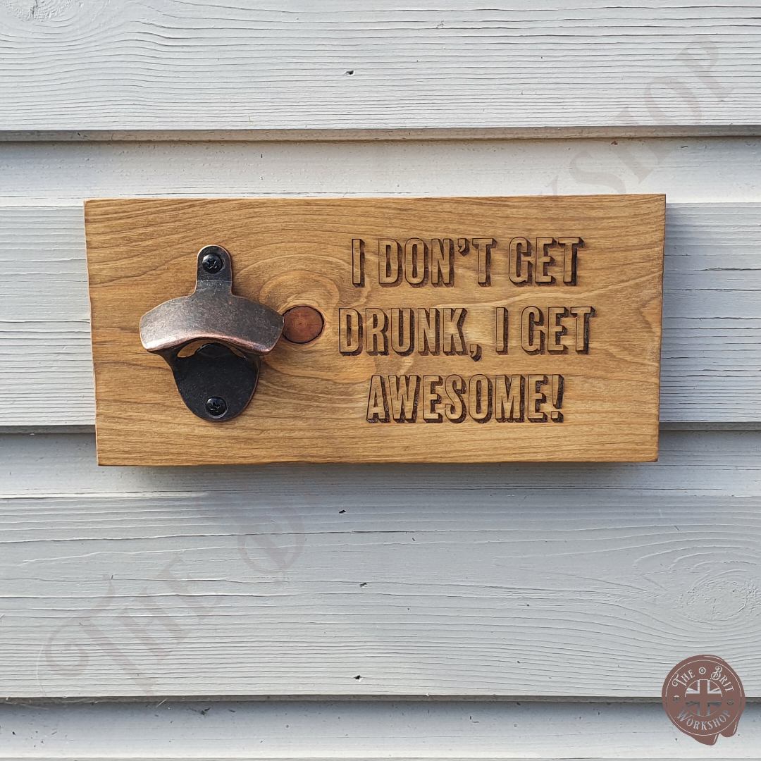 "I get awesome" wall mounted bottle opener board